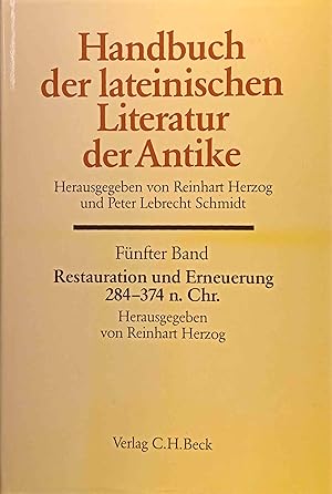 Handbuch der lateinischen Literatur der Antike; Teil: Bd. 5., Restauration und Erneuerung : die l...