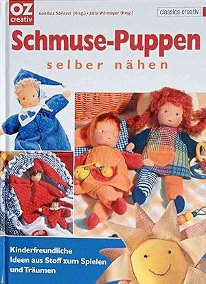 Schmuse-Puppen selber nähen : kinderfreundliche Ideen aus Stoff zum Spielen und Träumen. Gundula ...