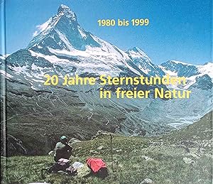 20 Jahre Sternstunden in freier Natur. 1980 bis 1999. Eine Auswahl unserer schönsten Wanderungen ...
