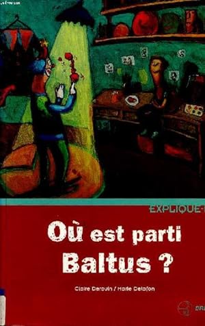 Bild des Verkufers fr O est parti Baltus? Collection Explique moi zum Verkauf von Le-Livre