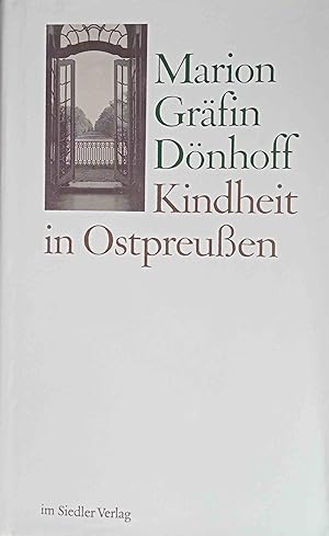 Bild des Verkufers fr Kindheit in Ostpreussen. Marion Grfin Dnhoff zum Verkauf von Logo Books Buch-Antiquariat