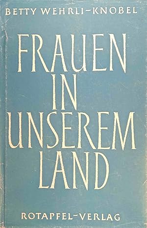 Bild des Verkufers fr Frauen in unserem Land : Begegnungen u. Gesprche. [Zeichn. von Verena Knobel u. Hedwig Neri-Zangger] zum Verkauf von Logo Books Buch-Antiquariat