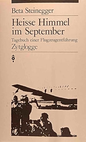 Bild des Verkufers fr Heisse Himmel im September : Tagebuch einer Flugzeugentfhrung. Zytabu ; Nr. 11 zum Verkauf von Logo Books Buch-Antiquariat