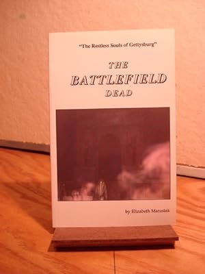 Seller image for The Battlefield Dead: The Restless Souls Of Gettysburg for sale by Henniker Book Farm and Gifts