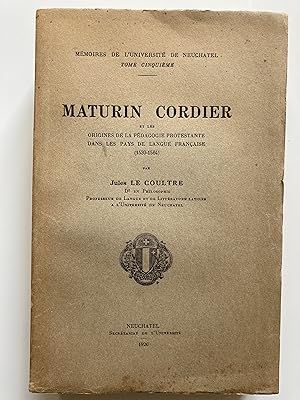 Maturin Cordier et les origines de la pédagogie protestante dans les pays de langue française (15...