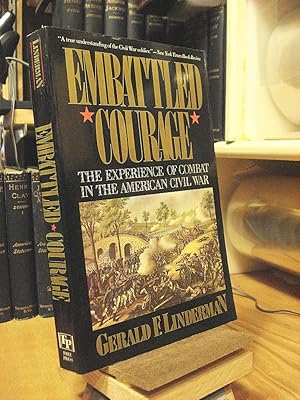 Bild des Verkufers fr Embattled Courage: The Experience of Combat in the American Civil War zum Verkauf von Henniker Book Farm and Gifts