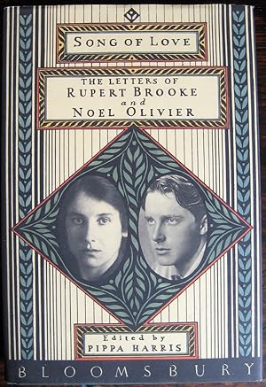Song of Love: the letters of Rupert Brooke and Noel Olivier 1909-1915. Edited by Pippa Harris