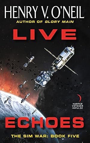 Seller image for Live Echoes: The Sim War: Book Five for sale by Reliant Bookstore