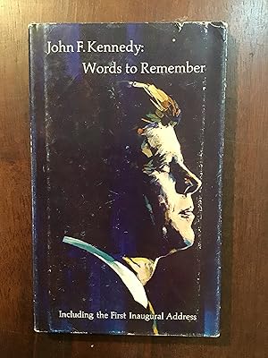 JOHN F. KENNEDY: WORDS TO REMEMBER