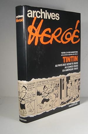 Archives Hergé. Tome 1. Tintin. Totor, C.P. des Hannetons et les versions originales des albums T...