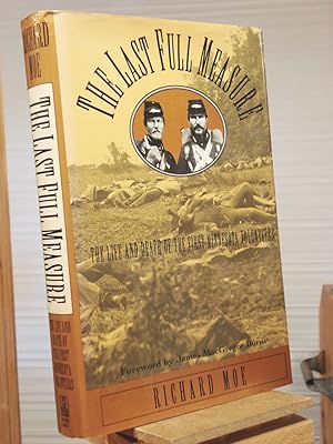 Imagen del vendedor de The Last Full Measure: The Life and Death of the First Minnesota Volunteers a la venta por Henniker Book Farm and Gifts