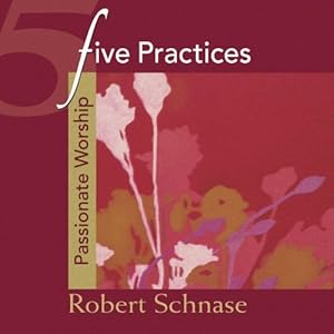 Seller image for Five Practices - Passionate Worship (Five Practices of Fruitful Congregations Program Resources) for sale by WeBuyBooks