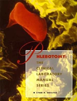 Bild des Verkufers fr Phlebotomy (The clinical laboratory manual series) zum Verkauf von WeBuyBooks