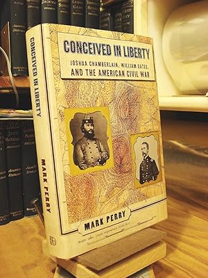 Conceived in Liberty: Joshua Chamberlain, William Oates, and the American Civil War