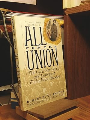 All for the Union: The Civil War Diary and Letters of Elisha Hunt Rhodes