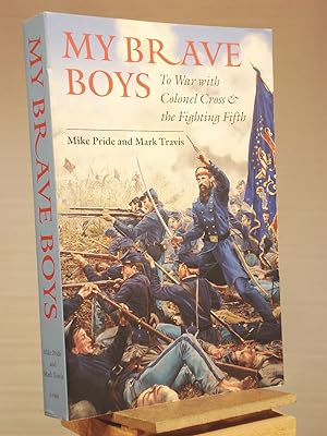 Seller image for My Brave Boys: To War with Colonel Cross and the Fighting Fifth for sale by Henniker Book Farm and Gifts
