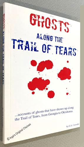 Ghosts Along the Trail of Tears.Accounts of Ghosts That Have Shown Up Along the Trail of Tears, f...