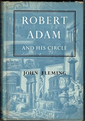 Robert Adam And His Circle In Edinburgh And Rome