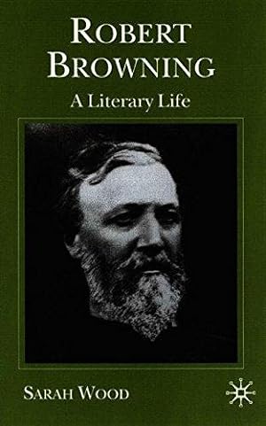 Bild des Verkufers fr Robert Browning: A Literary Life (Literary Lives) zum Verkauf von WeBuyBooks