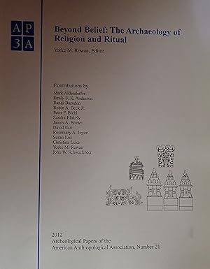 Image du vendeur pour Beyond Belief: The Archaeology of Religion and Ritual (Archaeological Papers of the American Anthropological Association, Number 21) mis en vente par Weekly Reader