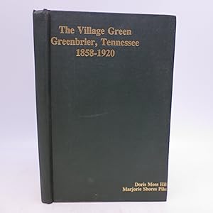 The Village Green: Greenbrier, Tennessee 1858-1920 (SIGNED)