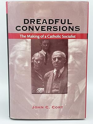 Imagen del vendedor de Dreadful Conversions [Will Barnet's copy]; The Making of Catholic Socialist [FIRST EDITION] a la venta por Uncharted Books