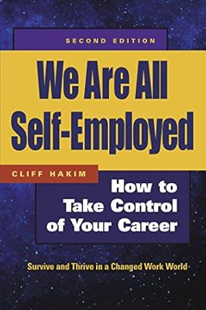 Bild des Verkufers fr We Are All Self-Employed: How to Take Control of Your Career zum Verkauf von WeBuyBooks