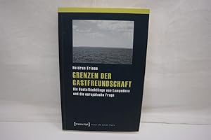 Bild des Verkufers fr Grenzen der Gastfreundschaft: Die Bootsflchtlinge von Lampedusa und die europische Frage zum Verkauf von Antiquariat Wilder - Preise inkl. MwSt.