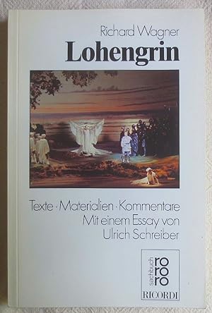 Richard Wagner, Lohengrin : Texte, Materialien, Kommentare