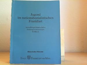 Jugend im nationalsozialistischen Frankfurt : Ausstellungsdokumentation, Zeitzeugenerinnerungen, ...