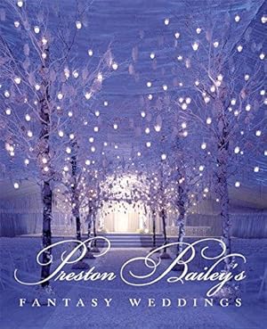 Seller image for Preston Bailey's Fantasy Weddings for sale by WeBuyBooks