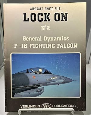 Seller image for Lock On No. 2 General Dynamics F-16 Fighting Falcon for sale by S. Howlett-West Books (Member ABAA)