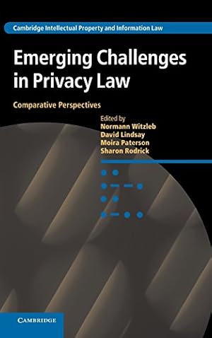 Bild des Verkufers fr Emerging Challenges in Privacy Law: Comparative Perspectives: 23 (Cambridge Intellectual Property and Information Law, Series Number 23) zum Verkauf von WeBuyBooks