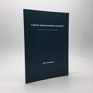 Seller image for FINDING SPACES BETWEEN SHADOWS: SURFACE LAYERING MEMORY for sale by Any Amount of Books