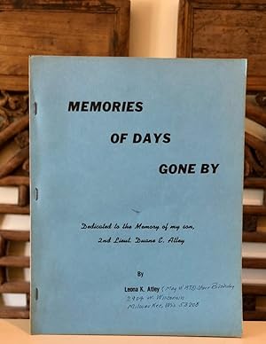 Memories of Days Gone By: Dedicated to the Memory of my son, 2nd Lient. Duane E. Atley