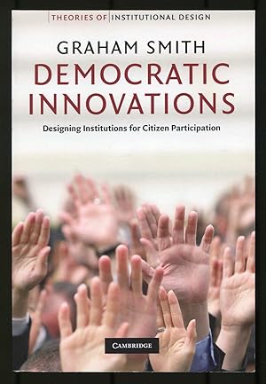 Imagen del vendedor de Democratic Innovations: Designing Institutions for Citizen Participation a la venta por Between the Covers-Rare Books, Inc. ABAA