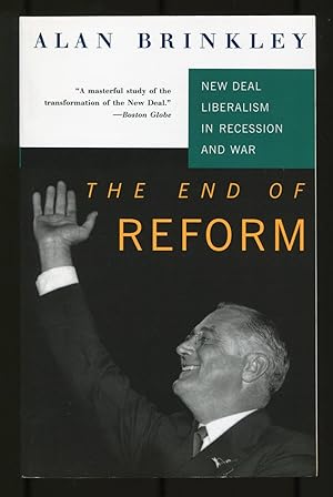Bild des Verkufers fr The End of Reform: New Deal Liberalism in Recession and War zum Verkauf von Between the Covers-Rare Books, Inc. ABAA