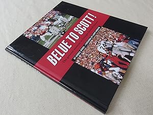 Seller image for Belue to Scott! The greatest moment in Georgia football history (signed by author and Lindsay Scott) for sale by Nightshade Booksellers, IOBA member
