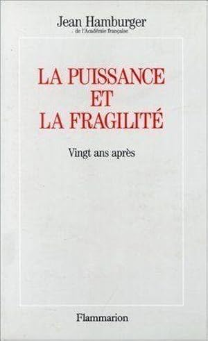 Image du vendeur pour La Puissance et la fragilit mis en vente par Chapitre.com : livres et presse ancienne
