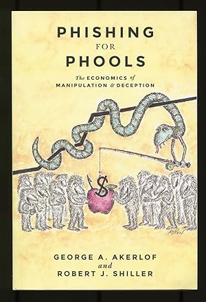 Bild des Verkufers fr Phishing for Phools: The Economics of Manipulation and Deception zum Verkauf von Between the Covers-Rare Books, Inc. ABAA