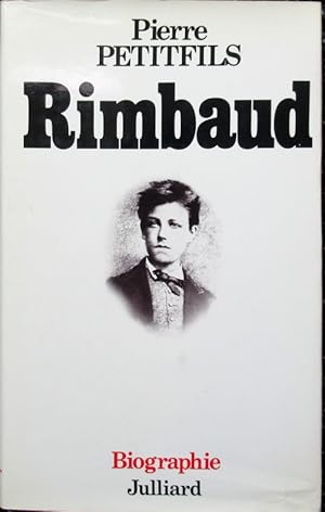 Rimbaud. Biographie. Collection " Les Vivants " dirigée par Camille Bourniquel.
