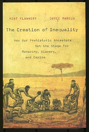 Imagen del vendedor de The Creation of Inequality: How our Prehistoric Ancestors Set the Stage of Monarchy, Slaveyr a la venta por Between the Covers-Rare Books, Inc. ABAA