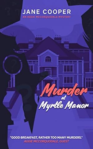 Image du vendeur pour Murder at Myrtle Manor: An Aggie McCorquodale Mystery mis en vente par WeBuyBooks