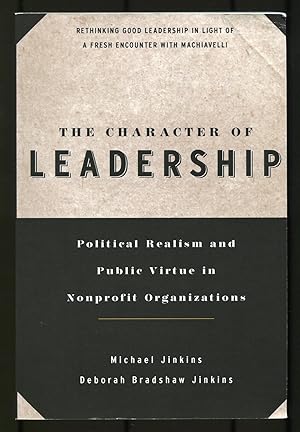 Image du vendeur pour The Character of Leadership: Political Realism and Public Virtue in Nonprofit Organizations mis en vente par Between the Covers-Rare Books, Inc. ABAA