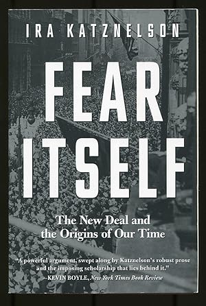 Bild des Verkufers fr Fear Itself: The New Deal and the Origins of Our Time zum Verkauf von Between the Covers-Rare Books, Inc. ABAA