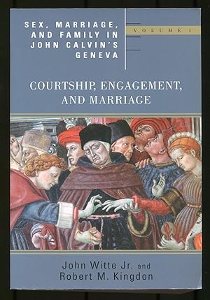 Imagen del vendedor de Courtship, Engagement, and Marriage. Sex, Marriage, and Family in John Calivin's Geneva: Volume 1 a la venta por Between the Covers-Rare Books, Inc. ABAA