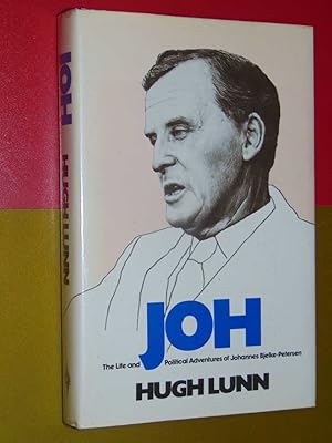 Joh. The Life and Political Adventures of Johannes Bjelke-Petersen. Signed by Joh Bjelke-Petersen