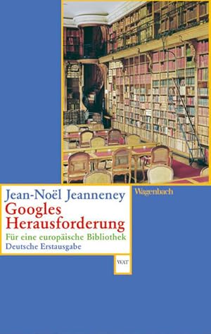 Bild des Verkufers fr Googles Herausforderung: Fr eine europische Bibliothek (Wagenbachs andere Taschenbcher) zum Verkauf von Antiquariat Armebooks