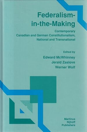 Bild des Verkufers fr Federalism in the Making:Contemporary Canadian and German Constitutionalism, National and Transnational zum Verkauf von Allguer Online Antiquariat