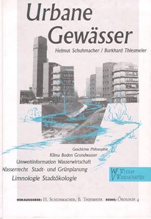 Seller image for Urbane Gewsser. Mit Beitrgen zu: Limnologie, Stadtkologie, Stadt- und Grnplanung . for sale by Antiquariat Thomas Haker GmbH & Co. KG